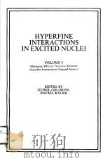 HYPERFINE INTERACTIONS IN EXCITED NUCLEI  VOLUME 3     PDF电子版封面    GVIROL GOLDRING AND RAFAEL KAL 