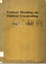 TOPICAL MEETING ON OPTICAL COMPUTING     PDF电子版封面     