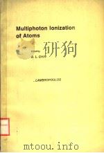 MULTIPHOTON IONIZATION OF ATOMS     PDF电子版封面  0121727807  S.L.CHIN  P.LAMBROPOULOS 