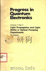 PROGRESS IN QUANTUM ELECTRONICS  VOLUME 1 PART 2  LIGHT PROPAGATION AND LIGHT SHIFTS IN OPTICAL PUMP（ PDF版）
