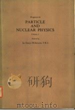 PROGRESS IN PARTICLE AND NUCLEAR PHYSICS  VOLUME 2     PDF电子版封面  0080230520  SIR DENYS WILKINSON 