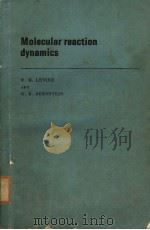 MOLECULAR REACTION DYNAMICSS     PDF电子版封面    R.D.LEVINE AND R.B.BERNSTEIN 