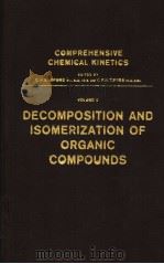 CHEMICAL KINETICS  VOLUME 5 DECOMPOSITION AND ISOMERISATION OF ORGANIC COMPOUNDS     PDF电子版封面    C.H.BAMFORD  C.F.H.TIPPER 