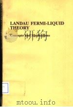 LANDAU FERMI-LIQUID THEORY CONCEPTS AND APPLICATIONS     PDF电子版封面    GORDON BAYM  CHRISTOPHER PETHI 
