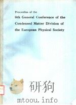 PROCEEDINGS OF THE 8TH GENERAL CONFERENCE OF THE CONDENSED MATTER DIVISION OF THE EUROPEAN PHYSICAL（ PDF版）