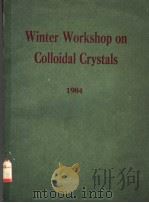 WINTER WORKSHOP ON COLLOIDAL CRYSTALS 1984（ PDF版）