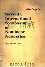 SEVENTH INTERNATIONAL SYMPOSIUM ON NONLINEAR ACOUSTICS     PDF电子版封面    A.H.NAYFEH AND J.E.KAISER 