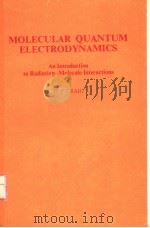 MOLECULAR QUANTUM ELECTRODYNAMICS：AN INTRODUCTION TO RADIATION-MOLECULE INTERACTIONS     PDF电子版封面  0121950808  D.P.CRAIG  T.THIRUNAMACHANDRAN 