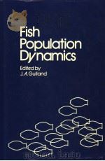 FISH POPULATION DYNAMICS     PDF电子版封面    J.A.GULLAND 