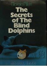 GIORGIO PILLERI THE SECRETS OF THE BLIND DOLPHINS     PDF电子版封面    J.A.GULLAND 