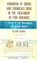 HANDBOOK OF DRUGS AND CHEMICALS USED IN THE TREATMENT OF FISH DISEASES     PDF电子版封面  039803852X  NELSON HERWIG LOUIS GARIBAIDI 