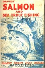 DAVIES‘S SALMON AND SEA TROUT FISHING     PDF电子版封面    W.E.DAVIES 