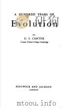 A HUNDRED YEARS OF EVOLUTION     PDF电子版封面    G.S.CARTER 