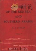 FISHES OF THE RED SEA AND SOUTHERN ARABIA  VOLUME 1     PDF电子版封面    H.W.FOWLER 