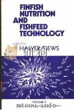 FINFISH NUTRITION AND FISHFEED TECHNOLOGY  VOLUME 2     PDF电子版封面  3879030529  JOHN E.HALVER  KLAUS TIEWS 