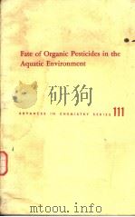 FATE OF ORGANIC PESTICIDES IN THE AQUATIC ENVIRONMENT（ PDF版）