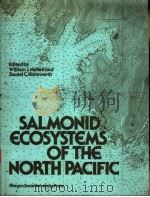 SALMONID ECOSYSTEMS OF THE NORTH PACIFIC     PDF电子版封面  0870713353  WILLIAM J.MCNEIL  DANIEL C.HIM 