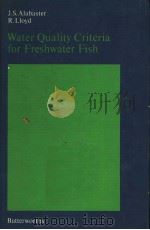 WATER QUALITY CRITERIA FOR FRESHWATER FISH     PDF电子版封面  0408106735  J.S.ALABASTER  R.LLOYD 