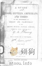 A GUIDE FOSSIL REPTILES，AMPHIBIANS，AND FISHES  TENTH EDITION     PDF电子版封面     