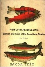 FISH OF RARE BREEDING SALMON AND TROUT OF THE DONALDSON STRAINOS     PDF电子版封面  0874741637  NEAL O.HINES 