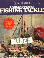 UNDERSTANDING FISHING TACKLE     PDF电子版封面  0589500678  DICK LEWERS 