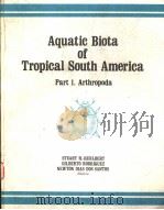 AQUATIC BIOTA OF TROPICAL SOUTH AMERICA PART 1. ARTHROPODA（ PDF版）