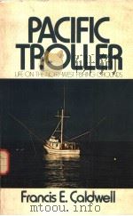 PACIFIC TROLLER LIFE ON THE NORTHWEST FISHING GROUNDS（ PDF版）