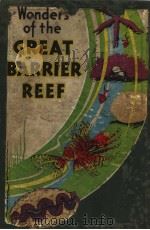 WONDERS OF THE GREAT BARRIER REEF     PDF电子版封面    T.C.ROUGHLEY，B.SC.，F.R.Z.S 