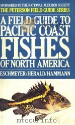 A FIELD GUIDE TO PACIFIC COAST FISHES OF NORTH AMERICA     PDF电子版封面  0395331889   