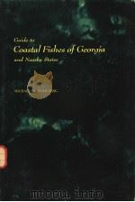 GUIDE TO COASTAL FISHES OF GEORGIA AND NEARBY STATES     PDF电子版封面    MICHAEL D.DAHLBERG 