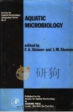 AQUATIC MICROBIOLOGY     PDF电子版封面  0126480303  F.A.SKINNER  J.M.SHEWAN 