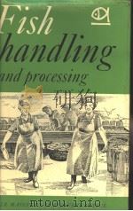 FISH HANDLING AND PROCESSING     PDF电子版封面    G.H.O.BURGESS  C.L.CUTTING  J. 