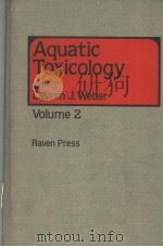 AQUATIC TOXICOLOGY  VOLUME 2     PDF电子版封面  0890044392  LAVERN J.WEBER 