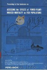 PROCEEDINGS OF THE CONFERENCE ON ASSESSING THE EFFECTS OF POWER-PLANT-INDUCED MORTALITY ON FISH POPU（ PDF版）