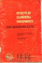 EFFECTS OF ELEMENTAL PHOSPHORUS ON MARINE LIFE     PDF电子版封面    P.M.JANGAARD 