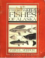 THE FRESHWATER FISHES OF ALASKA     PDF电子版封面  0882401343  MARION J.DALEN 