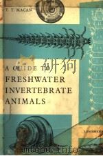 A GUIDE TO FRESHWATER INVERTEBRATE ANIMALS     PDF电子版封面    T.T.MACAN 