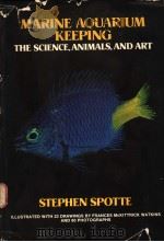 MARINE AQUARIUM KEEPING     PDF电子版封面    STEPHEN SPOTTE 