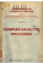 COMPREHENSIVE CHEMICAL KINETICS VOLUME 20 COMPLEX CATALYTIC PROCESSES     PDF电子版封面    C.H.BAMFORD C.F.H.TIPPER 
