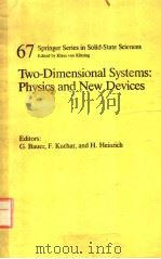 TWO-DIMENSIONAL SYSTEMS:PHYSICS AND NEW DEVICES     PDF电子版封面  354016748X  G.BAUER  F.KUCHAR AND H.HEINRI 