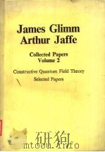 JAMES GLIMM ARTHUR JAFFE COLLECTED PAPERS VOLUME 2     PDF电子版封面  0817632735   