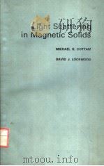 LIGHT SCATTERING IN MAGNETIC SOLIDS     PDF电子版封面    MICHAEL G.COTTAM  DAVID J.LOCK 