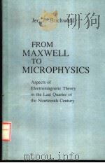 FROM MAXWELL TO MICROPHYSICS     PDF电子版封面  0226078825   