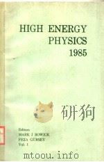 HIGH ENERGY PHYSICS 1985 VOL.1（ PDF版）