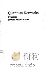 QUANTUM NETWORKS DYNAMICS OF OPEN NANOSTRUCTURES     PDF电子版封面  3540588507   