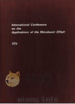 INTERNATIONAL CONFERENCE ON THE APPLICATIONS OF THE MOSSBAUER EFFECT CONFERENCE INTERNATIONALE SUR L     PDF电子版封面     