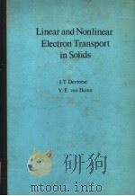 LINEAR AND NONLINEAR ELECTRON TRANSPORT IN SOLIDS     PDF电子版封面  0306357178  J.T.DEVREESE  V.E.VAN DOREN 