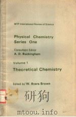 PHYSICAL CHEMISTRY SERIES ONE  VOLUME 1 THEORETICAL CHEMISTRY（ PDF版）