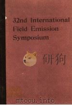 32ND INTERNATIONAL FIELD EMISSION SYMPOSIUM     PDF电子版封面    M.K.MILLER  S.S.BRENNER 