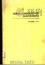 SUPERCONDUCTIVITY ELECTRONICS     PDF电子版封面    KO HARA 